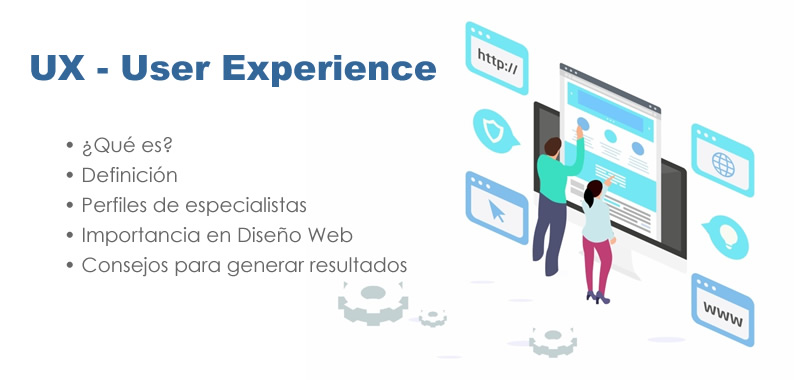UX - User Experience ¿Qué es? y su importancia en Diseño Web | Administrar un Sitio Web | La Experiencia de Usuario se refiere a la satisfacción y facilidad de uso que tiene una persona al interactuar en un entorno Web o dispositivo
